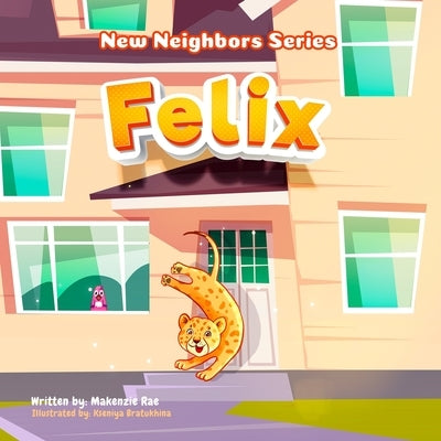 Felix: Felix by Rae, Makenzie