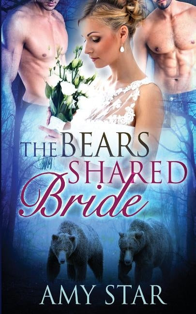 The Bears Shared Bride by Star, Amy