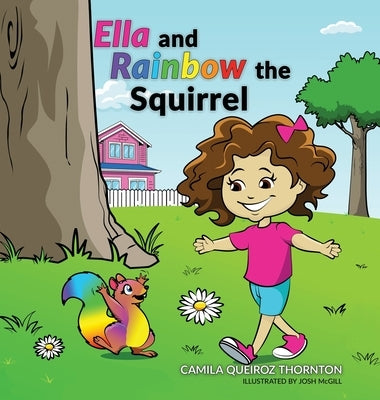 Ella and Rainbow the Squirrel by Queiroz Thornton, Camila