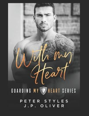 With My Heart by Oliver, J. P.