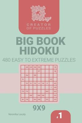 Creator of puzzles - Big Book Hidoku 480 Easy to Extreme Puzzles (Volume 1) by Localy, Veronika