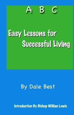 Easy Lessons for Successful Living by Best, Dale