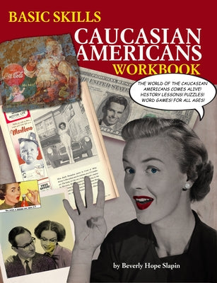 Basic Skills Caucasian Americans Workbook by Slapin, Beverly Hope
