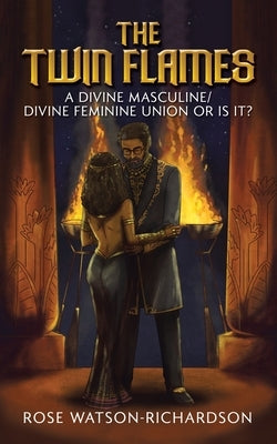 The Twin Flames by Watson-Richardson, Rose
