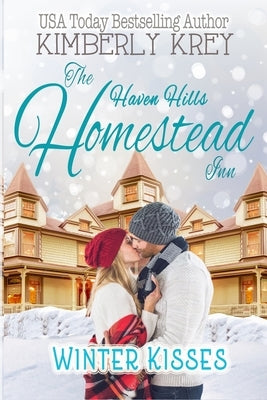 Winter Kisses At The Homestead Inn: Flirting With The Enemy by Krey, Kimberly