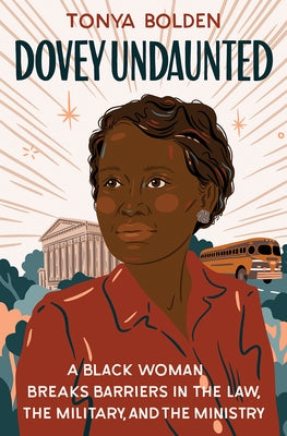 Dovey Undaunted: A Black Woman Breaks Barriers in the Law, the Military, and the Ministry by Bolden, Tonya