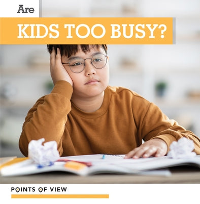Are Kids Too Busy? by Kawa, Katie