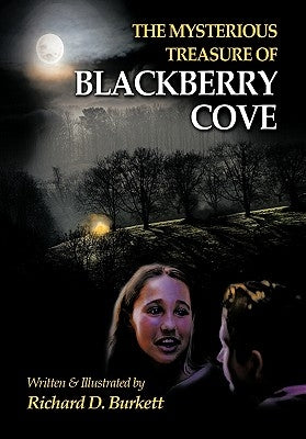 The Mysterious Treasure of Blackberry Cove by Burkett, Richard D.