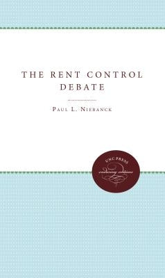 The Rent Control Debate by Niebanck, Paul L.