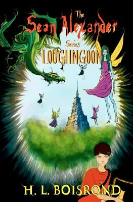 The Sean Alexander Series: Loughngoon by Boisrond, H. L.