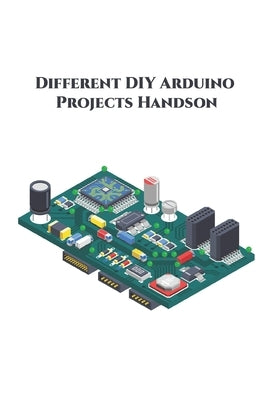 Different DIY Arduino Projects Handson: Measure Sound/Noise Level, Musical Fountain, control a Servo Motor, Movement Detector, TIVA C Series etc., by K, Ambika Parameswari