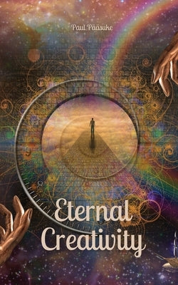 Eternal Creativity by P??suke, Paul