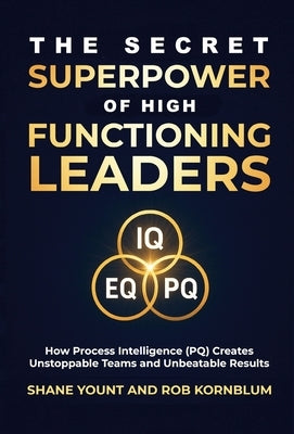The Secret Superpower of High Functioning Leaders by Yount, Shane