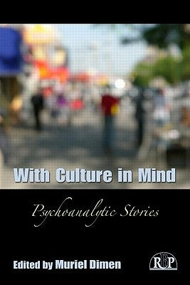 With Culture in Mind: Psychoanalytic Stories by Dimen, Muriel