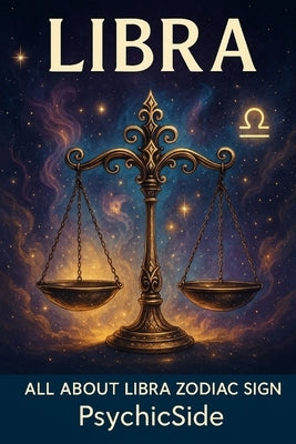 Libra: All About Libra Zodiac Sign by Side, Psychic