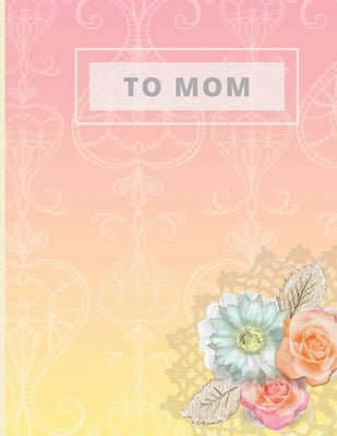 To Mom Notebook: Gifts for Mom, Mom Notebook, Funny Mom Gift, Lady Boss Notebook, Chaos Coordinator Gift, Chaos Coordinator Notebook, F by Editions, Notebook