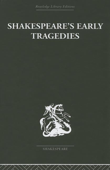 Shakespeare's Early Tragedies by Brooke, Nicholas