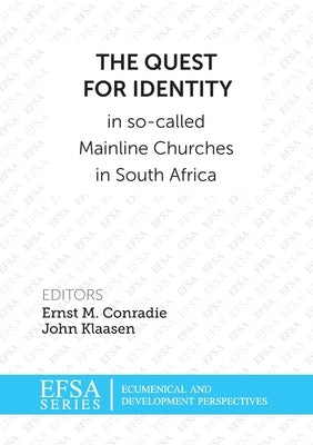 The Quest for Identity in so-called Mainline Churches in South Africa by Conradie, Ernst M.