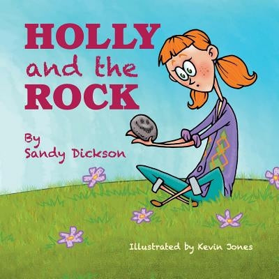 Holly and the Rock by Dickson, Sandy