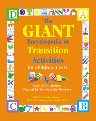 The Giant Encyclopedia of Transition Activities for Children 3 to 6 by Charner, Kathy