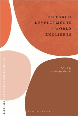 Research Developments in World Englishes by Onysko, Alexander
