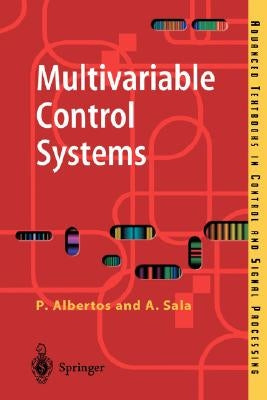 Multivariable Control Systems: An Engineering Approach by Albertos, Pedro