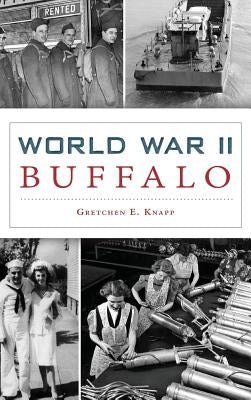 World War II Buffalo by Knapp, Gretchen E.
