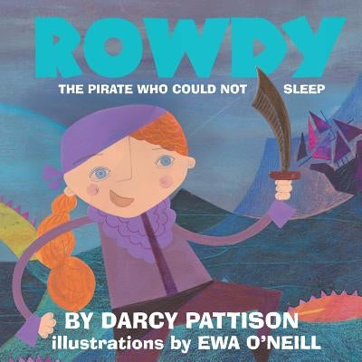 Rowdy: The Pirate Who Could Not Sleep by Pattison, Darcy