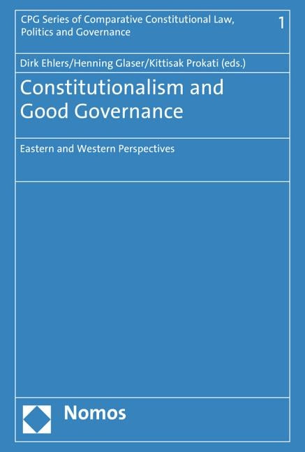 Constitutionalism and Good Governance: Eastern and Western Perspectives by Ehlers, Dirk