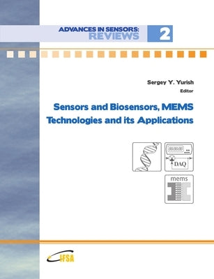 Sensors and Biosensors, MEMS Technologies and its Applications by Yurish, Sergey