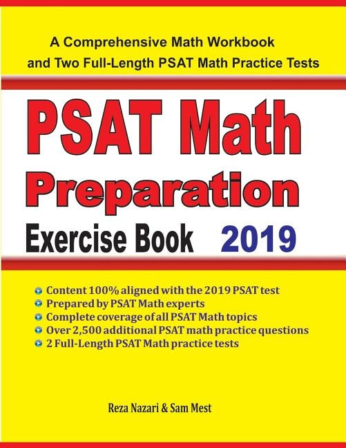 PSAT Math Preparation Exercise Book: A Comprehensive Math Workbook and Two Full-Length PSAT Math Practice Tests by Nazari, Reza