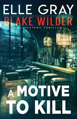 A Motive to Kill by Gray, Elle