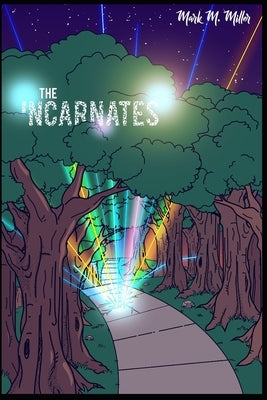 The Incarnates by Miller, Mark M.