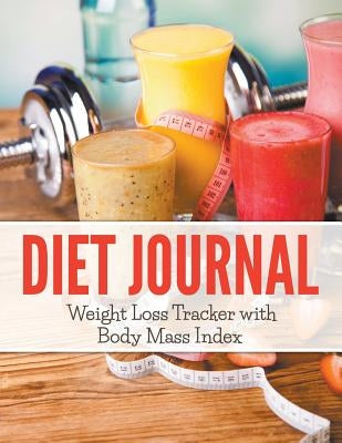Diet Journal: Weight Loss Tracker with Body Mass Index by Speedy Publishing LLC