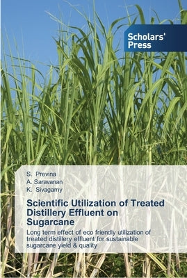 Scientific Utilization of Treated Distillery Effluent on Sugarcane by Previna, S.