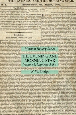 The Evening and Morning Star Volume 1, Numbers 3 & 4: Mormon History Series by Phelps, W. W.