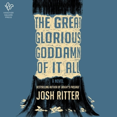 The Great Glorious Goddamn of It All by Ritter, Josh
