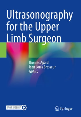Ultrasonography for the Upper Limb Surgeon by Apard, Thomas