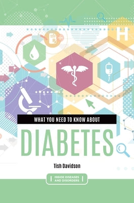 What You Need to Know about Diabetes by Davidson, Tish