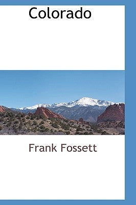 Colorado by Fossett, Frank