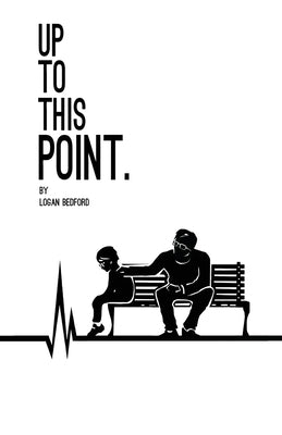 Up to This Point. by Bedford, Logan