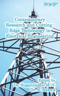 Contemporary Research and Cutting-Edge Technology in Electrical Engineering by Suganyadevi, M. V.