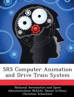 SRS Computer Animation and Drive Train System by National Aeronautics and Space Administr