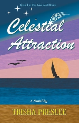 Celestial Attraction by Preslee, Trisha