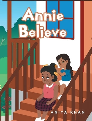 Annie Believe by Khan, Anita