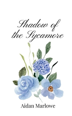 Shadow of the Sycamore by Marlowe, Aidan