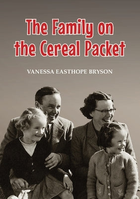 The Family on the Cereal Packet by Bryson, Vanessa