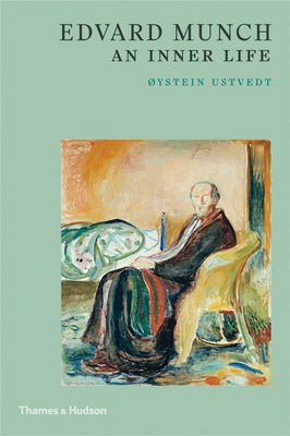 Edvard Munch: An Inner Life by Ustvedt, Oystein