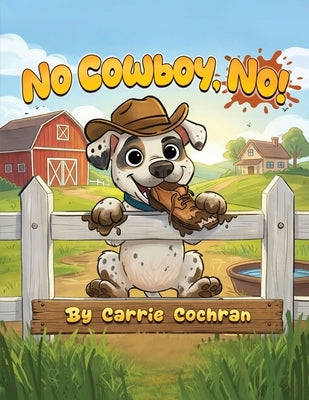 No Cowboy, No! by Cochran, Carrie