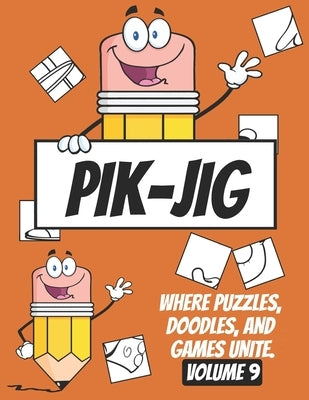 PIK-JIG - Art books for children - Art books for adults - Art activity book - Art inspiration book: Pik-Jig: Your Creative Playground - The Ultimate A by Jig, Pik -.